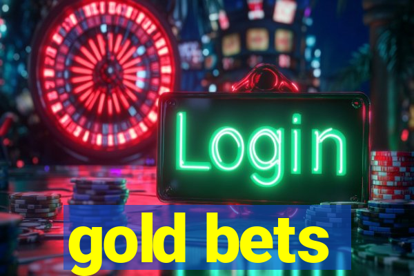 gold bets